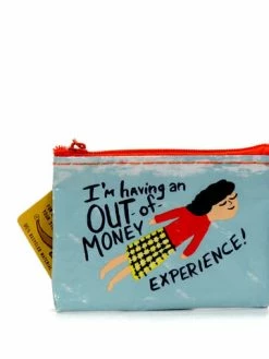 Blue Q I’m Having An Out Of Money Experience Coin Purse